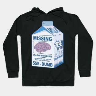 Anti-Trump : Brain missing Hoodie